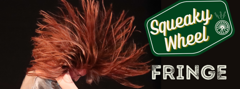 Squeaky Wheel Fringe